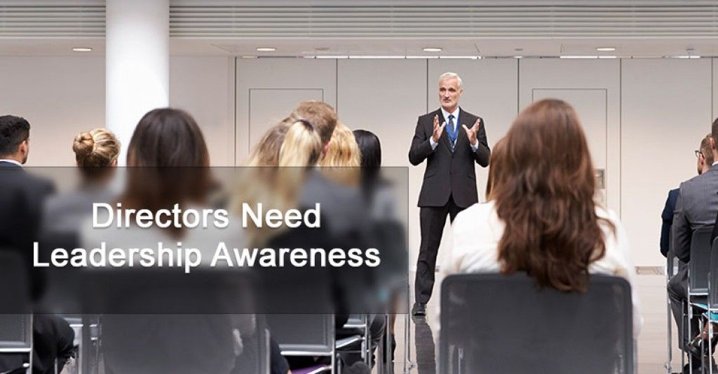 Directors Need Leadership Awareness