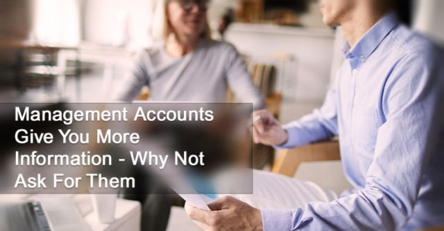 Management Accounts Give You More Information - Why Not Ask For Them