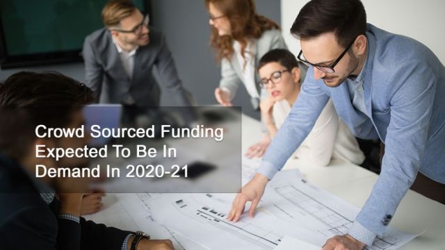 Crowd Sourced Funding Expected To Be In Demand In 2020/21