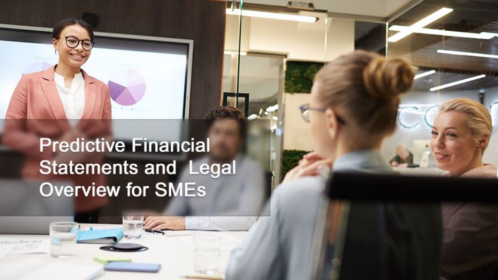 Predictive Financial Statements and  Legal Overview for SMEs